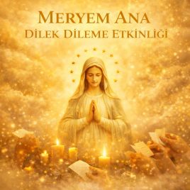MERYEM ANA DİLEK DİLEME ETKİNLİĞİ